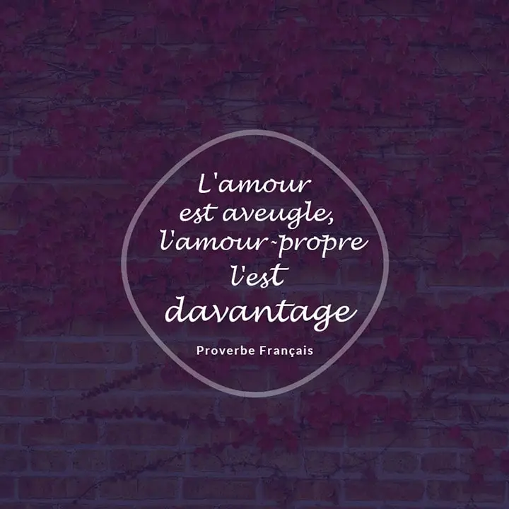 Proverbe français sur l'amour-propre